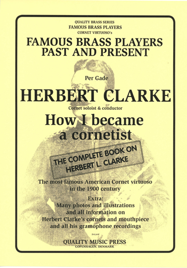 <strong> Herbert Clarke (September 12, 1867 - January 30, 1945).  <br>  Cornet soloist & conductor.  <br></strong>  (All text in English)